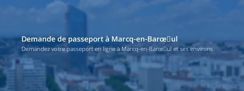 Service passeport Marcq-en-Barœul
